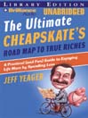 The Ultimate Cheapskate's Road Map to True Riches